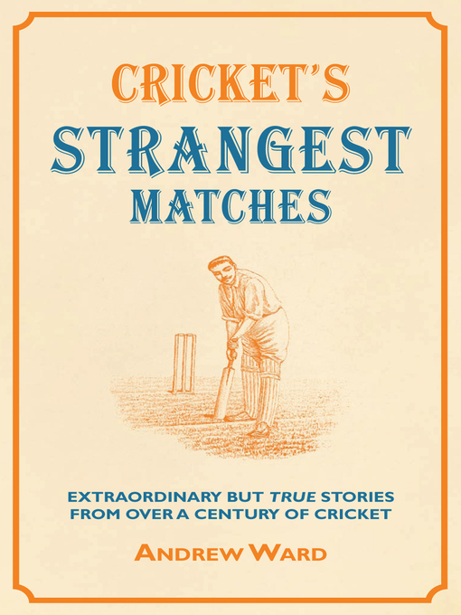 Title details for Cricket's Strangest Matches by Andrew Ward - Available